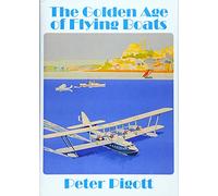 The Golden Age of Flying Boats: The Planes that Rivalled the Great Ocean Liners