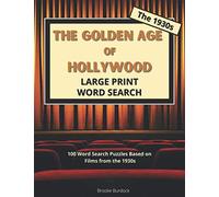 The Golden Age of Hollywood Large Print Word Search - The 1930s: 100 Word Search Puzzles Based on Films from the 1930s