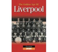 The Golden Age of Liverpool: Essential Sport