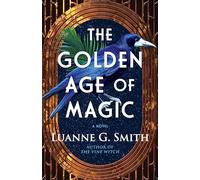 The Golden Age of Magic: A Novel: 1