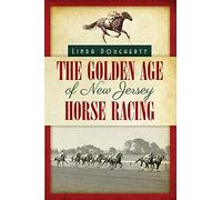 The Golden Age of New Jersey Horse Racing