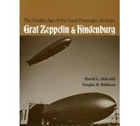 The Golden Age of the Great Passenger Airships: Graf Zeppelin and Hindenburg