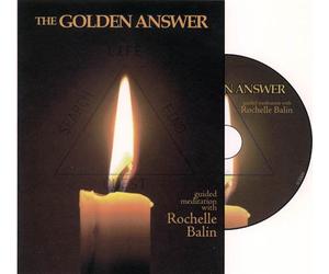 THE Golden Answer a Guided Meditation with Rochelle Balin