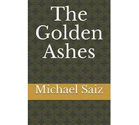 The Golden Ashes: 1 (Destiny's Dragon)