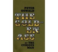 The Golden Ass (or the Curious Man): 1 (Oberon Modern Plays)