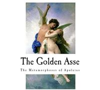 The Golden Asse: The Metamorphoses of Apuleius