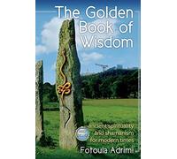 The Golden Book of Wisdom: Ancient spirituality and shamanism for modern times