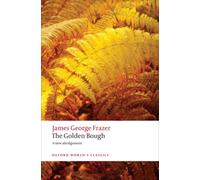 The Golden Bough : A Study in Magic and Religion