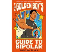 The Golden Boy's Guide to Bipolar