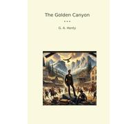 The Golden Canyon (Classic Books)