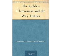 The Golden Chersonese and the Way Thither