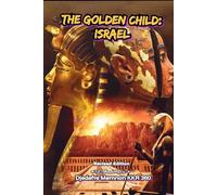 THE GOLDEN CHILD:IS_RA_EL: (REVISED EDITION) (In the Light of the Sun)