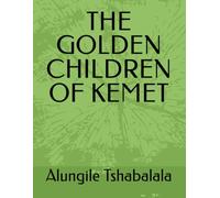 THE GOLDEN CHILDREN OF KEMET