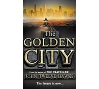 [(The Golden City)] [Author: John Twelve Hawks] published on (February, 2011)