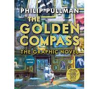 The Golden Compass Graphic Novel, Complete Edition by Philip Pullman (English) P