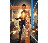 The Golden Crystal: The Last Stand of Alpha Centauri