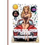 The Golden Days 80s 90s Coloring Book Rewind & Relax: Stress relief coloring pages