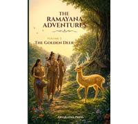 The Golden Deer: The Ramayana Adventures Book 1 | A Children's Chapter Book About Courage, Kindness, Adventure and Ancient India