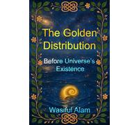The Golden Distribution: Before Universe's Existence