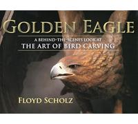 The Golden Eagle: A Behind-the-Scenes Look at the Art of Bird Carving