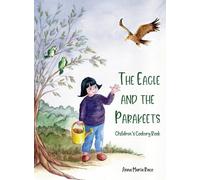 The Golden Eagle and the Parakeets: Children's cookery book