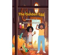 The Golden Egg: Adventures of Duchess and Nylaah