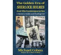 The Golden Era of Sherlock Holmes and his Contemporaries: A Mystery Guide and Finding List