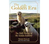 The Golden Era: The Early History of the Golden Retriever