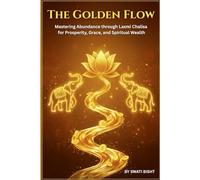 The Golden Flow: Mastering Abundance through Laxmi Chalisa for Prosperity, Grace, and Spiritual Wealth