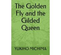The Golden Fly and the Gilded Queen: your true self