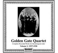 The Golden Gate Quartet - Complete Works in Chronological Order, Vol. 1: 1937-1938