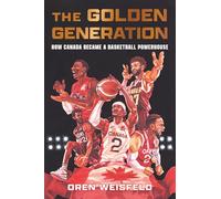 The Golden Generation: How Canada Became a Basketball Powerhouse