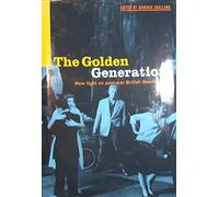 The Golden Generation: New Light on Post-war British Theatre