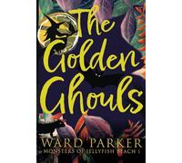 The Golden Ghouls: A paranormal mystery adventure: 1 (Monsters of Jellyfish Beach)
