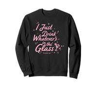 The Golden Girls I Just Drink Whatever's In The Glass Sweatshirt