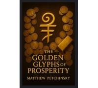 The Golden Glyphs of Prosperity