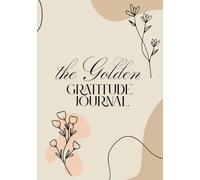 The Golden Gratitude Journal 2026: 5 Minute Gratitude Practice with Inspiring Quotes and Mindful Prompts for Affirmation, Reflection & Wellness - ... Journal for Women & Men by Thankful Path