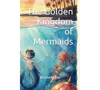The Golden Kingdom of Mermaids