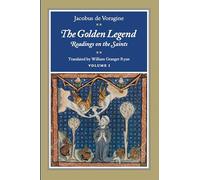 The Golden Legend: Readings on the Saints: 1 (Golden Legend Vol. 1)