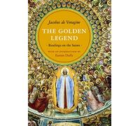 The Golden Legend: Readings on the Saints