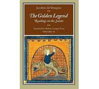 The Golden Legend, Volume II - Readings on the Saints: 2 (Golden Legend Vol. 2)