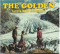 The Golden - Let´s not go home