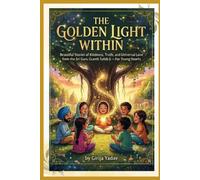 The Golden Light Within: Magical Stories of Kindness and Truth and Universal Love from Shri Guru Granth Sahib ji