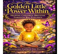 The Golden Little Power Within: Helping children breathe through big feelings