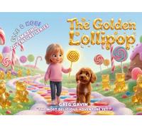 The Golden Lollipop: Elle & Kobi's Amazing Adventure Series