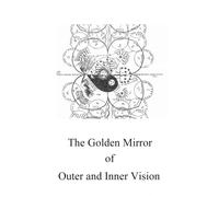 The Golden Mirror of Outer and Inner Vision (Alchemy translations)