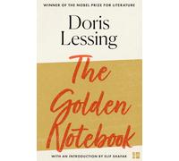 The Golden Notebook: A bold, inventive masterpiece by the Nobel Prize-winning author, updated for 2026 with a new introduction by Elif Shafak