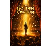 The Golden Ovation: A Journey Into God's Ultimate Affirmation