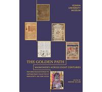 The Golden Path: Maimonides Through Eight Centuries: Maimonides Across Eight Centuries
