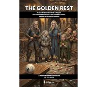 The Golden Rest: A D&D 5e One-Shot for 2-3 Players Four retired adventurers. One misheard rumor. A whole lot of expired potions.: 12 (The Ready Adventure Series)